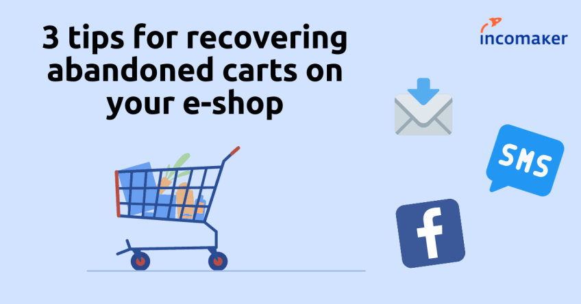 3 tips for recovering abandoned carts on your e-shop