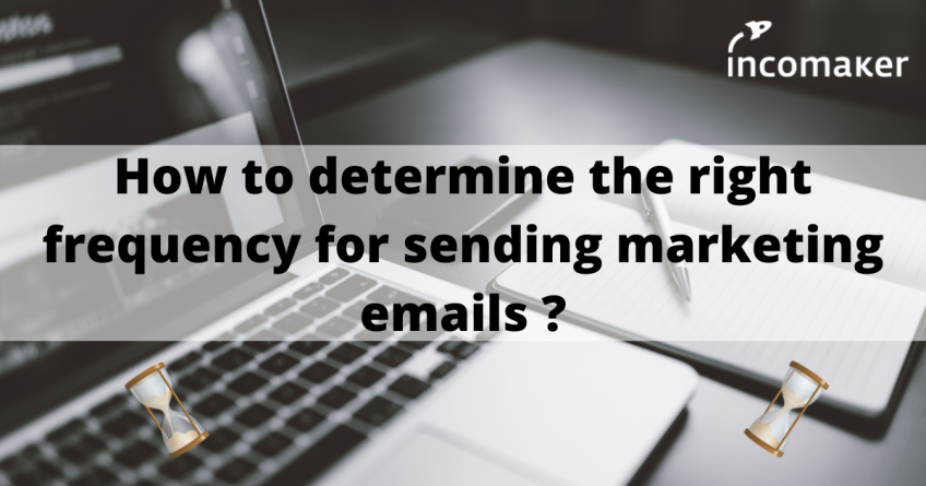 How to determine the right frequency for sending marketing emails ?